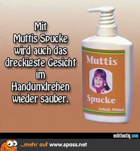 Mutti's Spucke