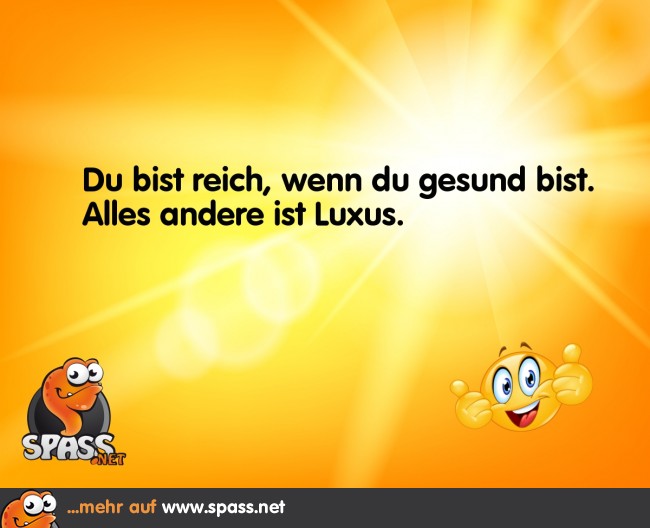 Der einzig wahre Reichtum Lustige Bilder auf