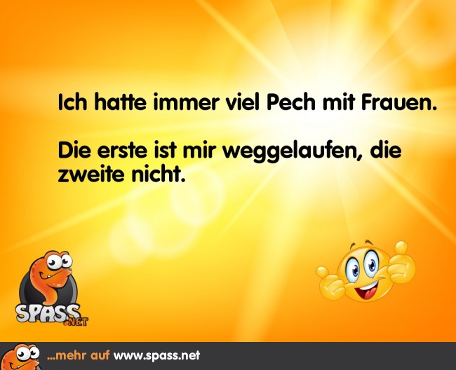 Immer Pech mit den Frauen Lustige Bilder auf
