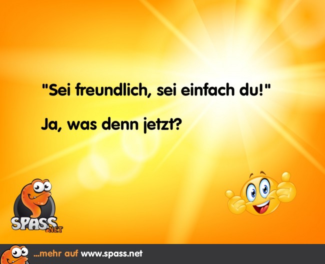 Sei freundlich Lustige Bilder auf