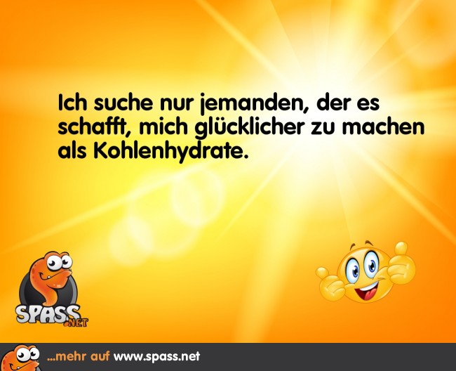 Glücklicher als Kohlenhydrate Lustige Bilder auf