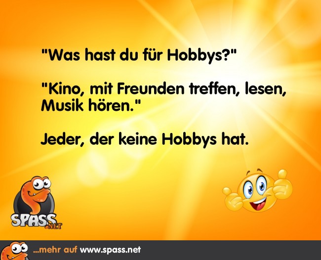 Keine Hobbys Lustige Bilder auf