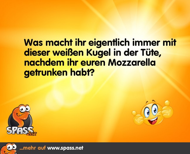 Ein Schluck Mozzarella Lustige Bilder auf