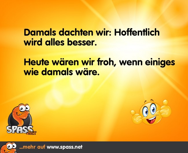 Wenn es so wäre wie damals Lustige Bilder auf