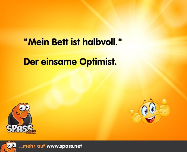 Stets optimistisch bleiben Lustige Bilder auf