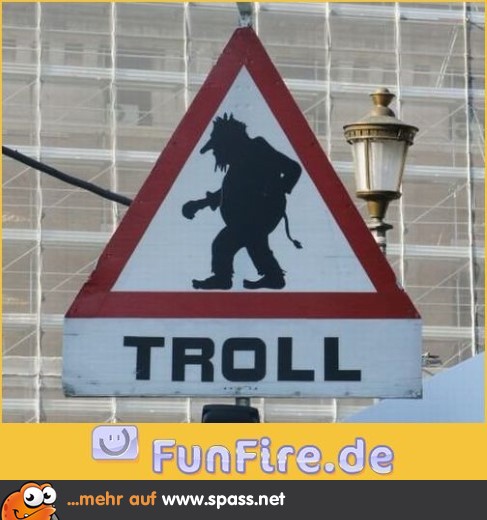 Vorsicht vor dem Troll
