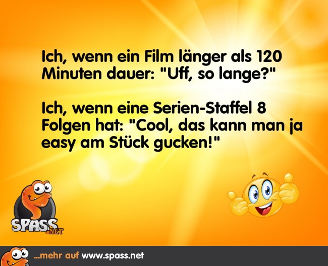 Bei Serien ist das was anderes Lustige Bilder auf