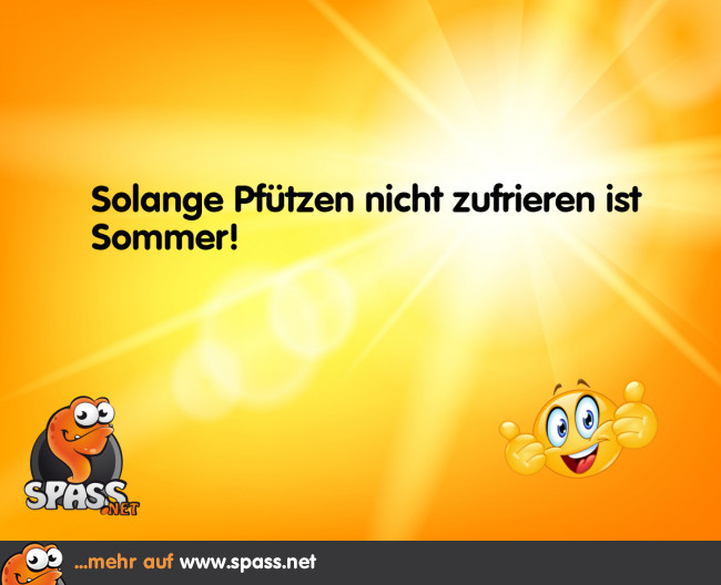 Solange Die Pfützen Nicht Zufrieren Ist Sommer Jetzt ist Sommer, basta! | Lustige Bilder auf Spass.net