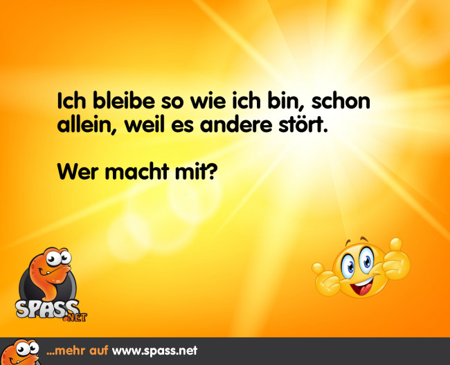 Bleib so wie du bist Lustige Bilder auf